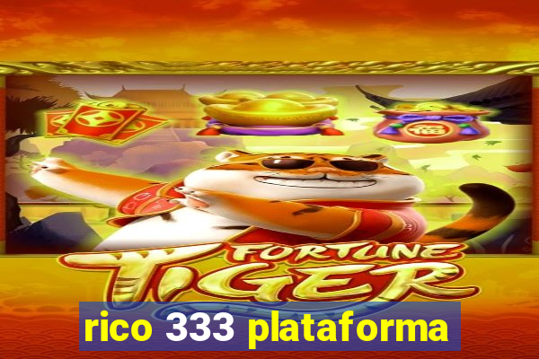 rico 333 plataforma